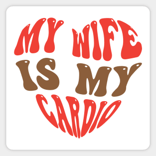 My Wife Is My Cardio Sticker